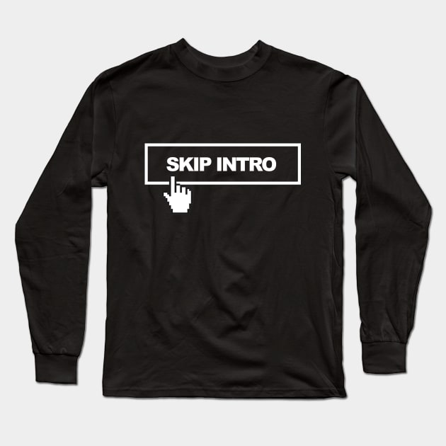 Netflix - Skip Intro Long Sleeve T-Shirt by iamout